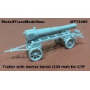 Trailer with mortar barrel 220 mm for C7P.